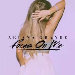 Ariana Grande - Focus On Me