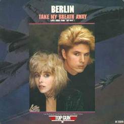 Berlin - Take My Breath Away (Love Theme From Top Gun)