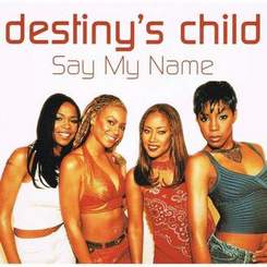Beyonce - Say My Name ,baby