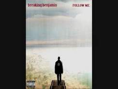 Breaking Benjamin - Follow