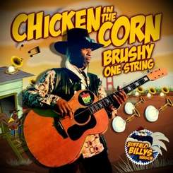 Brushy One String - Chicken In The Corn