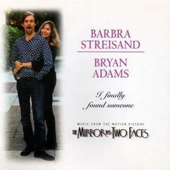 Bryan Adams & Barbra Streisend - I Finally Found Someone