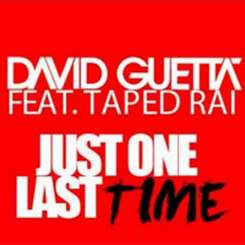 David Guetta feat Taped Rai - Just One Last Time