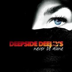 Deepside Deejays - Ill never be alone-Cause you are in my soul