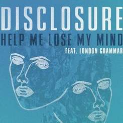 Disclosure - Help Me Lose My Mind  (feat. London Grammar)
