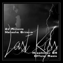 DJ Antonio and Natasha Grineva - Last Kiss