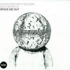 Downtown Party Network - Space Me Out (Jody Wisternoff & James Grant Remix)