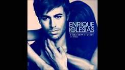 Enrique Iglesias Feat. Pitbull - I Like How It Feels