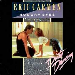 Eric Carmen - Hungry Eyes (OST Грязные танцы)
