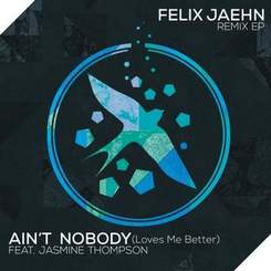 Felix Jaehn  feat. Jasmine Thompson - Aint Nobody (Loves Me Better)