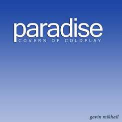 Gavin Mikhail - Paradise(cover Coldplay)