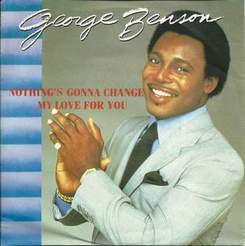George Benson - Nothing's Gonna Change My Love for You