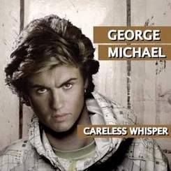 George Michael - Careless Whisper (авторы песни - Джордж Майкл и Andrew Ridgeley)