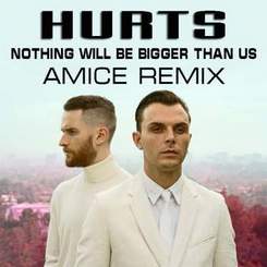Hurts - Nothing Will Be Bigger Than Us