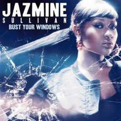 Jazmine Sullivan - I Bust the Windows out your car