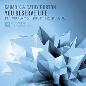 Kaimo K & Cathy Burton - You Deserve Life (Dennis Pedersen Sense Mix)