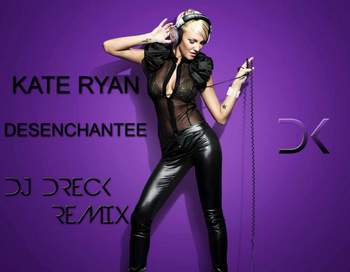 Kate Ryan - Desenchantee (Dance remix)