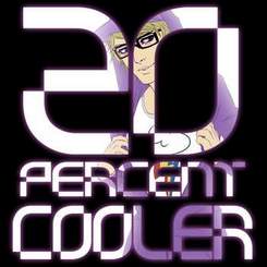 Ken Ashcorp - 20 percent cooler