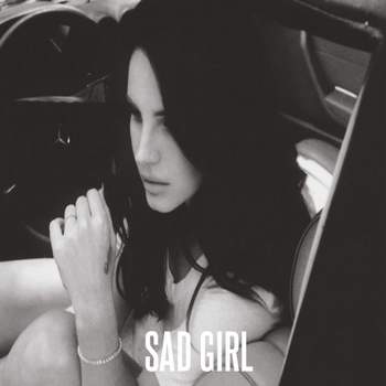 Lana Del Rey - Sad Girl (Slover)