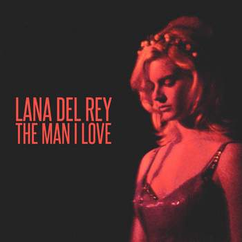 Lana Del Rey - The Man I Love