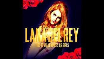 Lana Del Rey - This Is What Makes Us Girls (Remastered Demo Remix)