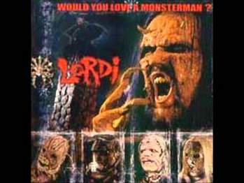 Lordi - Would You Love A Monsterman