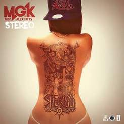 Machine Gun Kelly (MGK) - Stereo ft. Fitts of The Kickdrums