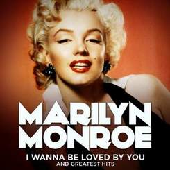 Marilyn Monroe - I wanna be love by you