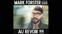 Mark Forster Feat. Sido - Au Revoir (WM Version)