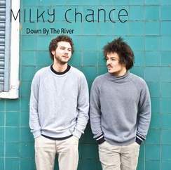 Milky Chance - Down by the River