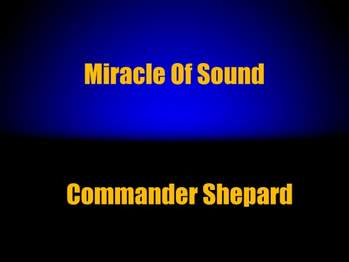 Miracle Of Sound - Commander Shepard