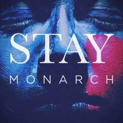 Monarch - Stay