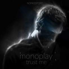Monoplay - Trust Me (Original Mix)