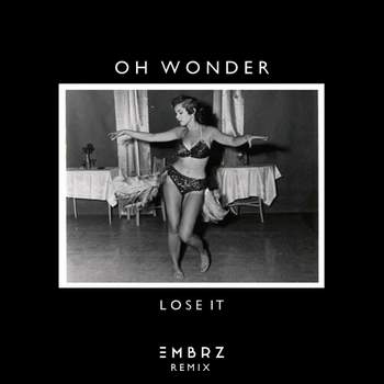 Oh Wonder - Lose It