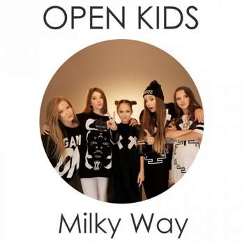 open kids|ANNMUZAFAROVA - Milky Way (минус)