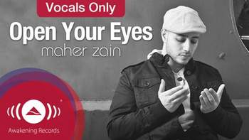Maher Zain - Open Your Eyes (Vocals Only)