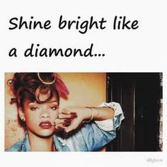 Rhianna - Shine Bright Like A Diamond