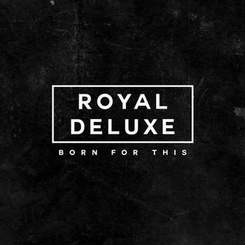 Royal Deluxe - I'm Gonna Do My Thing