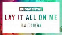 Rudimental ft. Ed Sheeran - Lay It All On Me
