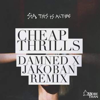 Sia - Cheap Thrills (Damned x Jakoban Remix)