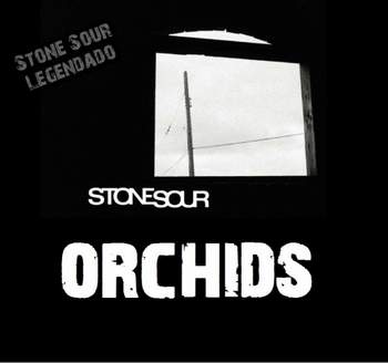 Stone Sour - Orchids