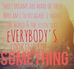 Sweet Dreams - Everybody Is Looking For Something