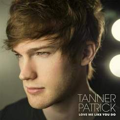 Tanner Patrick - Love Me Like You Do