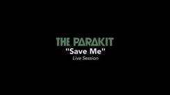The Parakit - Save me 