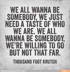 Thousand Foot Krutch - Be Somebody ( 2012 )