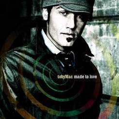 Toby Mac - I was made to love you