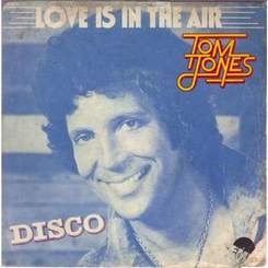 Tom Jones - Love Is In The Air