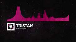 Tristam - My Friend [Monstercat Release]
