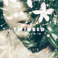 Twinbed - Trouble I'm in (OST 
