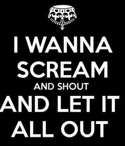 Will. I. Am & Britney - I wanna scream and shout, and let it all out
